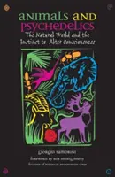 Zwierzęta i psychodeliki: Świat przyrody i instynkt zmiany świadomości - Animals and Psychedelics: The Natural World and the Instinct to Alter Consciousness