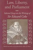 Prawo, wolność i parlament: Wybrane eseje na temat pism Sir Edwarda Coke'a - Law, Liberty, and Parliament: Selected Essays on the Writings of Sir Edward Coke