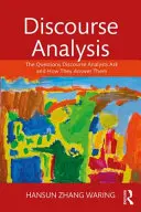 Analiza dyskursu: Pytania zadawane przez analityków dyskursu i sposób, w jaki na nie odpowiadają - Discourse Analysis: The Questions Discourse Analysts Ask and How They Answer Them