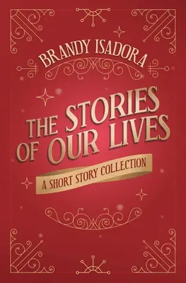 Historie naszego życia: Zbiór opowiadań - The Stories of Our Lives: A Short Story Collection