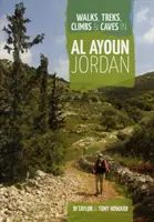 Spacery, wędrówki, wspinaczki i jaskinie w Al Ayoun w Jordanii - Walks, Treks, Climbs & Caves in Al Ayoun Jordan