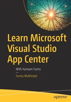 Poznaj Microsoft Visual Studio App Center: Z Xamarin Forms - Learn Microsoft Visual Studio App Center: With Xamarin Forms