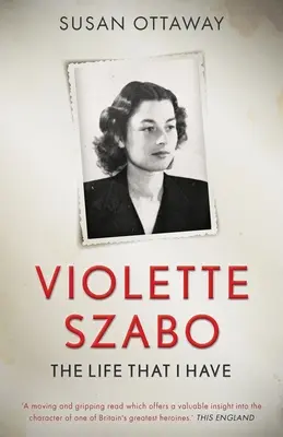 Violette Szabo: Życie, które mam - Violette Szabo: The life that I have