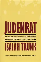 Judenrat: Rady żydowskie w Europie Wschodniej pod okupacją nazistowską - Judenrat: The Jewish Councils in Eastern Europe Under Nazi Occupation