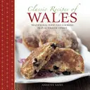 Klasyczne przepisy z Walii: Tradycyjne jedzenie i gotowanie w 25 autentycznych potrawach - Classic Recipes of Wales: Traditional Food and Cooking in 25 Authentic Dishes