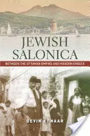 Żydowska Saloniki: Między Imperium Osmańskim a współczesną Grecją - Jewish Salonica: Between the Ottoman Empire and Modern Greece