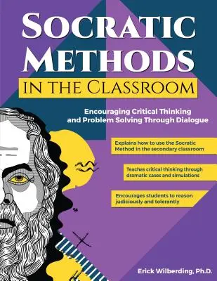 Metody sokratejskie w klasie: Zachęcanie do krytycznego myślenia i rozwiązywania problemów poprzez dialog (klasy 8-12) - Socratic Methods in the Classroom: Encouraging Critical Thinking and Problem Solving Through Dialogue (Grades 8-12)