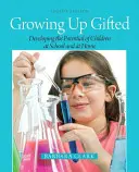 Growing Up Gifted - Rozwijanie potencjału dzieci w szkole i w domu - Growing Up Gifted - Developing the Potential of Children at School and at Home