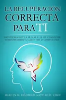 La recuperacin correcta para ti (hiszpański) - La recuperacin correcta para ti (Spanish)