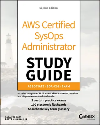 Aws Certified Sysops Administrator Study Guide: Egzamin Associate (Soa-C01) - Aws Certified Sysops Administrator Study Guide: Associate (Soa-C01) Exam