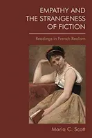 Empatia i dziwność fikcji: Odczyty francuskiego realizmu - Empathy and the Strangeness of Fiction: Readings in French Realism