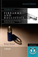 Podręcznik broni palnej i balistyki - badanie i interpretacja dowodów kryminalistycznych - Handbook of Firearms and Ballistics - Examining and Interpreting Forensic Evidence