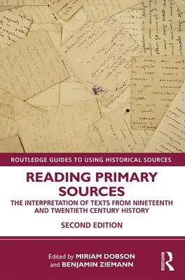 Czytanie źródeł pierwotnych: Interpretacja tekstów z historii XIX i XX wieku - Reading Primary Sources: The Interpretation of Texts from Nineteenth and Twentieth Century History
