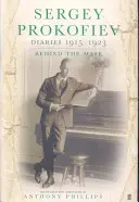 Siergiej Prokofiew: Dzienniki 1915-1923 - Za maską - Sergey Prokofiev: Diaries 1915-1923 - Behind the Mask