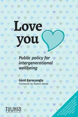 Kocham cię: Polityka publiczna na rzecz dobrobytu międzypokoleniowego - Love you: Public policy for intergenerational wellbeing