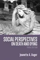 Społeczne perspektywy śmierci i umierania - Social Perspectives on Death and Dying