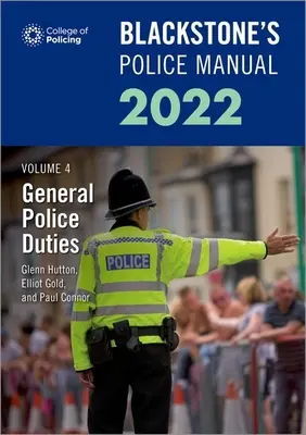 Podręczniki policyjne Blackstone, tom 4: Ogólne obowiązki policji 2022 (Connor Paul (konsultant ds. Szkolenia policji)) - Blackstone's Police Manuals Volume 4: General Police Duties 2022 (Connor Paul (Police Training Consultant))