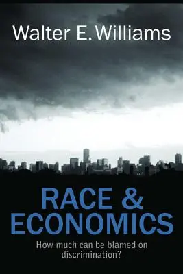 Rasa i ekonomia: ile winy można przypisać dyskryminacji? - Race & Economics: How Much Can Be Blamed on Discrimination?