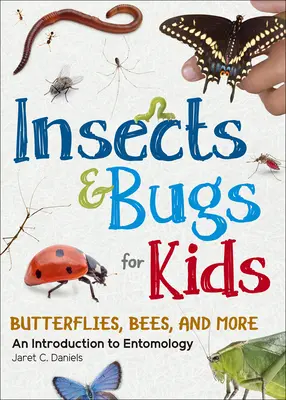 Owady i robaki dla dzieci: Wprowadzenie do entomologii - Insects & Bugs for Kids: An Introduction to Entomology