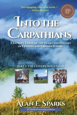 W głąb Karpat: Podróż przez serce i historię Europy Środkowo-Wschodniej (część 1: Góry Wschodnie) [Czarno-białe - Into the Carpathians: A Journey Through the Heart and History of Central and Eastern Europe (Part 1: The Eastern Mountains) [Black and White