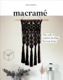 Makrama: Rzemiosło kreatywnego wiązania węzłów dla Twojego domu - Macrame: The Craft of Creative Knotting for Your Home