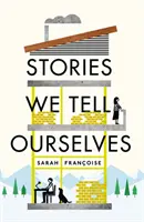 Historie, które sobie opowiadamy - Stories We Tell Ourselves