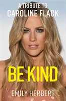 Be Kind - hołd dla Caroline Flack - Be Kind - A Tribute to Caroline Flack