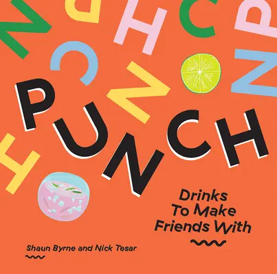 Punch: Drinki, z którymi można się zaprzyjaźnić - Punch: Drinks to Make Friends with