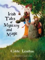 Irlandzkie opowieści o tajemnicach i magii - Irish Tales of Mystery and Magic