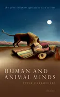 Ludzkie i zwierzęce umysły: Kwestie związane ze świadomością wyjaśnione - Human and Animal Minds: The Consciousness Questions Laid to Rest