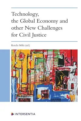 Technologia, globalna gospodarka i inne nowe wyzwania dla wymiaru sprawiedliwości w sprawach cywilnych - Technology, the Global Economy and Other New Challenges for Civil Justice