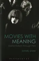 Filmy z sensem: Egzystencjalizm poprzez film - Movies with Meaning: Existentialism Through Film