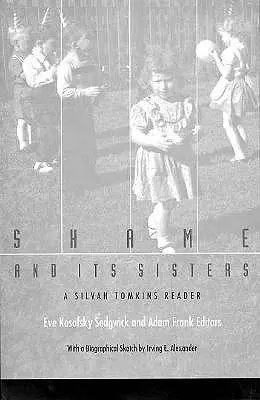 Wstyd i jego siostry: A Silvan Tomkins Reader - Shame and Its Sisters: A Silvan Tomkins Reader