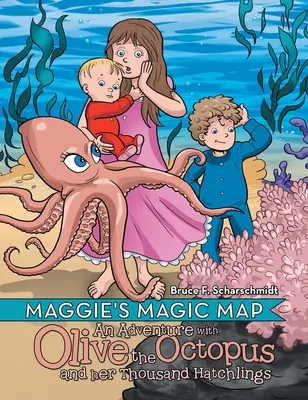 Magiczna mapa Maggie: Przygoda z ośmiornicą Olive i jej tysiącem piskląt - Maggie's Magic Map: An Adventure with Olive the Octopus and Her Thousand Hatchlings