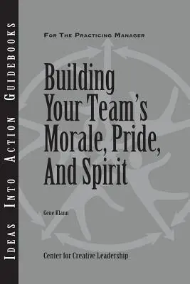 Budowanie morale, dumy i ducha zespołu - Building Your Team's Morale, Pride, and Spirit