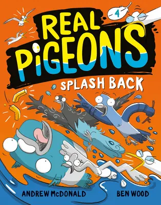 Prawdziwe gołębie powracają (Księga 4) - Real Pigeons Splash Back (Book 4)