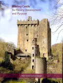 Zamek Blarney: Jego historia, rozwój i przeznaczenie - Blarney Castle: Its History, Development and Purpose