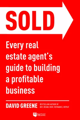 Sprzedane: Przewodnik każdego agenta nieruchomości po budowaniu dochodowego biznesu - Sold: Every Real Estate Agent's Guide to Building a Profitable Business