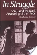 In Struggle: Sncc i czarne przebudzenie lat sześćdziesiątych XX wieku - In Struggle: Sncc and the Black Awakening of the 1960s