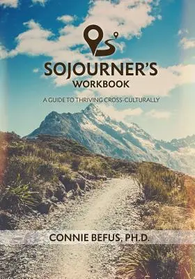 Zeszyt ćwiczeń Sojournera: Przewodnik po rozwoju międzykulturowym - Sojourner's Workbook: A Guide to Thriving Cross-Culturally