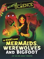 Nauka o potworach: Nauka o syrenach, wilkołakach i wielkiej stopie - Monster Science: The Science Behind Mermaids, Werewolves and Bigfoot