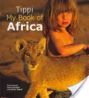 Tippi: Moja książka o Afryce - Tippi: My Book of Africa