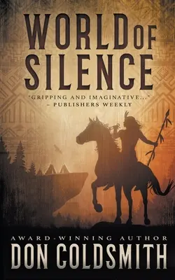 World of Silence: Autentyczna powieść westernowa - World of Silence: An Authentic Western Novel