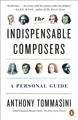 Niezastąpieni kompozytorzy: Osobisty przewodnik - The Indispensable Composers: A Personal Guide