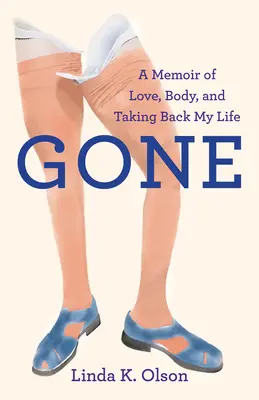 Gone: Wspomnienie o miłości, ciele i odzyskaniu życia - Gone: A Memoir of Love, Body, and Taking Back My Life