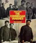 Komisarz znika: Fałszowanie fotografii i sztuki w stalinowskiej Rosji - The Commissar Vanishes: The Falsification of Photographs and Art in Stalin's Russia