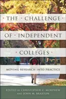 Wyzwanie dla niezależnych uczelni: Przełożenie badań na praktykę - The Challenge of Independent Colleges: Moving Research Into Practice