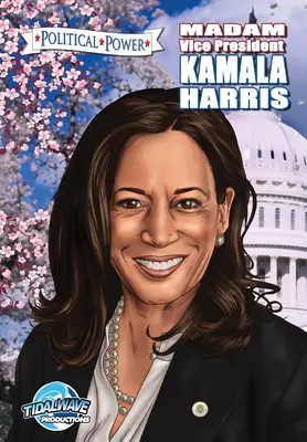 Władza polityczna: Pani wiceprezydent Kamala Harris - Political Power: Madam Vice President Kamala Harris