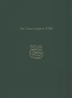 Ceramiczna sekwencja Tikal: Raport Tikal 25b - The Ceramic Sequence of Tikal: Tikal Report 25b