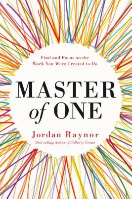 Master of One: Znajdź i skup się na pracy, do której zostałeś stworzony - Master of One: Find and Focus on the Work You Were Created to Do